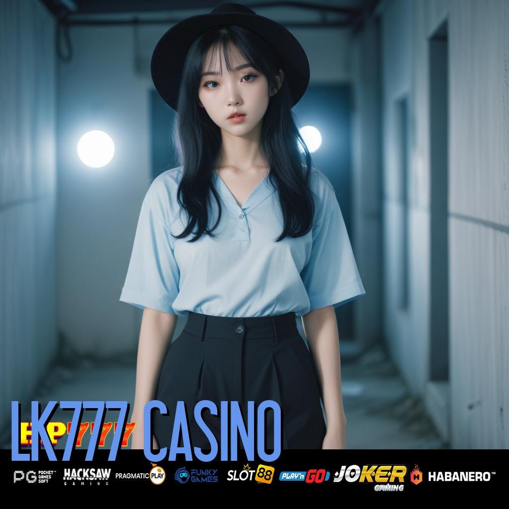 LK777 CASINO Semangat Kuat Versi Terkini APK Kecepatan Tinggi