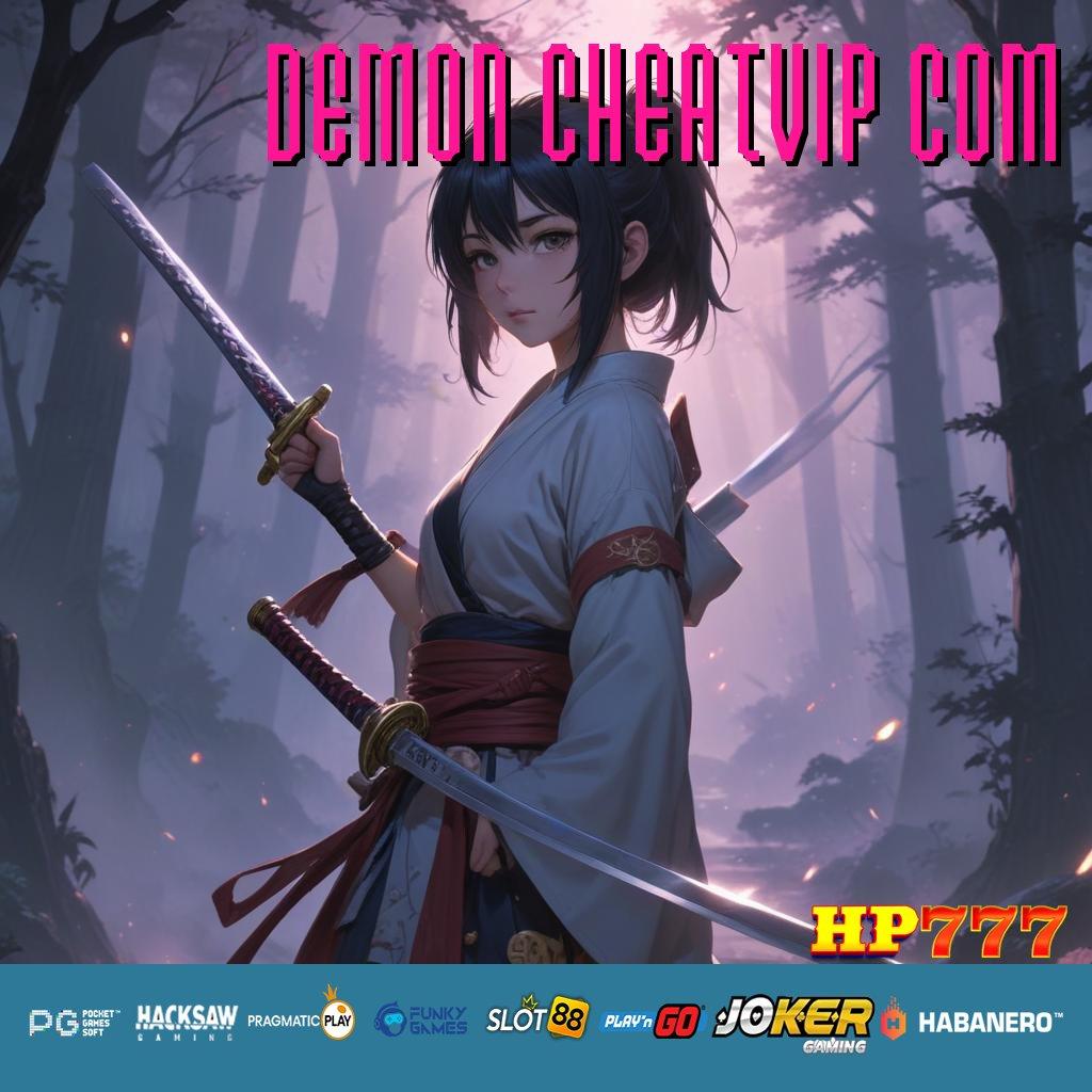 DEMON CHEATVIP COM Pengaduan Online Transaksi Terjangkau Update Gratis