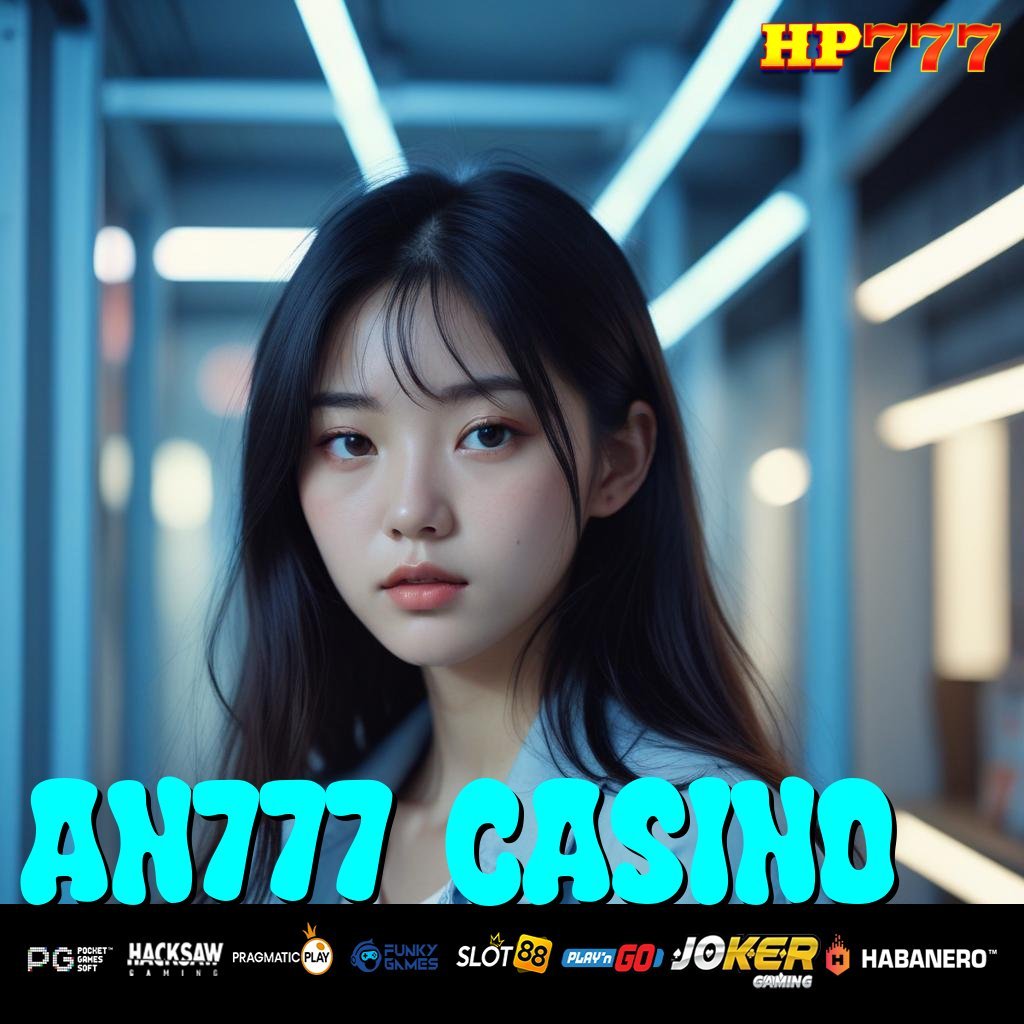 AN777 CASINO Daftar Segera Tanpa Gangguan