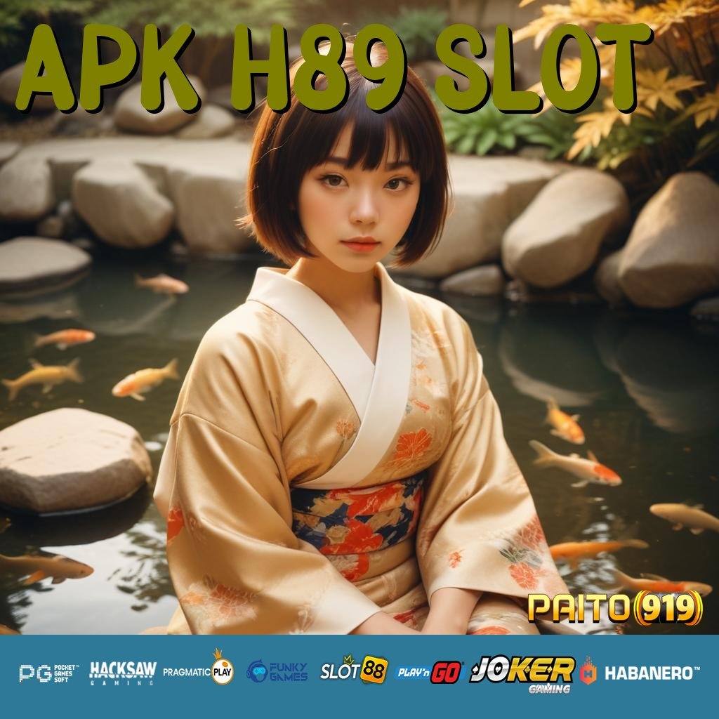 APK H89 SLOT - APK Versi Terbaru untuk Unduhan & Login yang Praktis