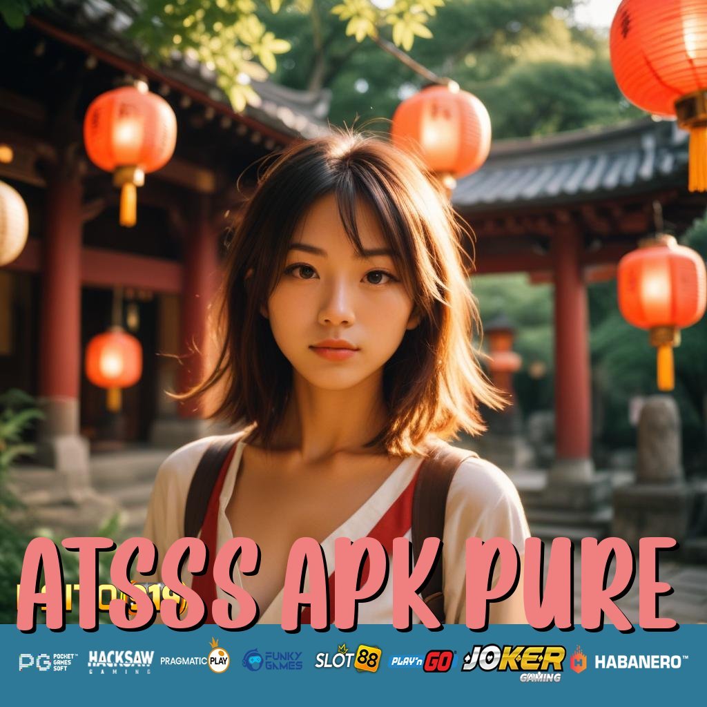 ATSSS APK PURE - Login Tanpa Masalah dengan Instal APK Baru