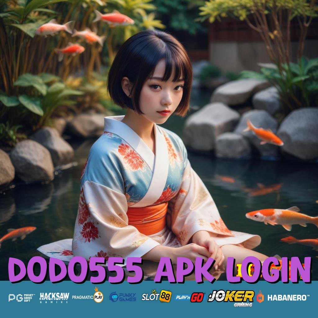 DODO555 APK LOGIN