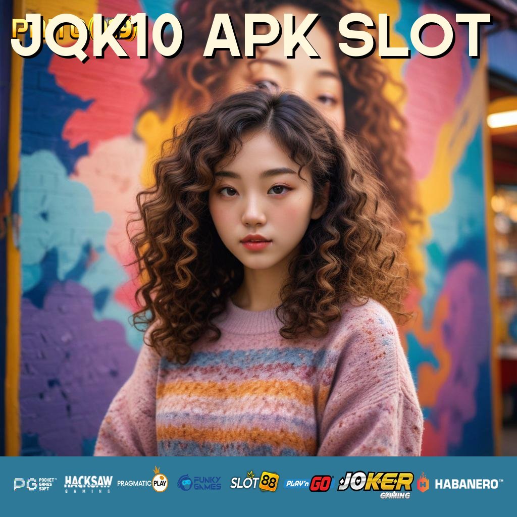 JQK10 APK SLOT - Instal APK Baru untuk Login Cepat dan Mudah