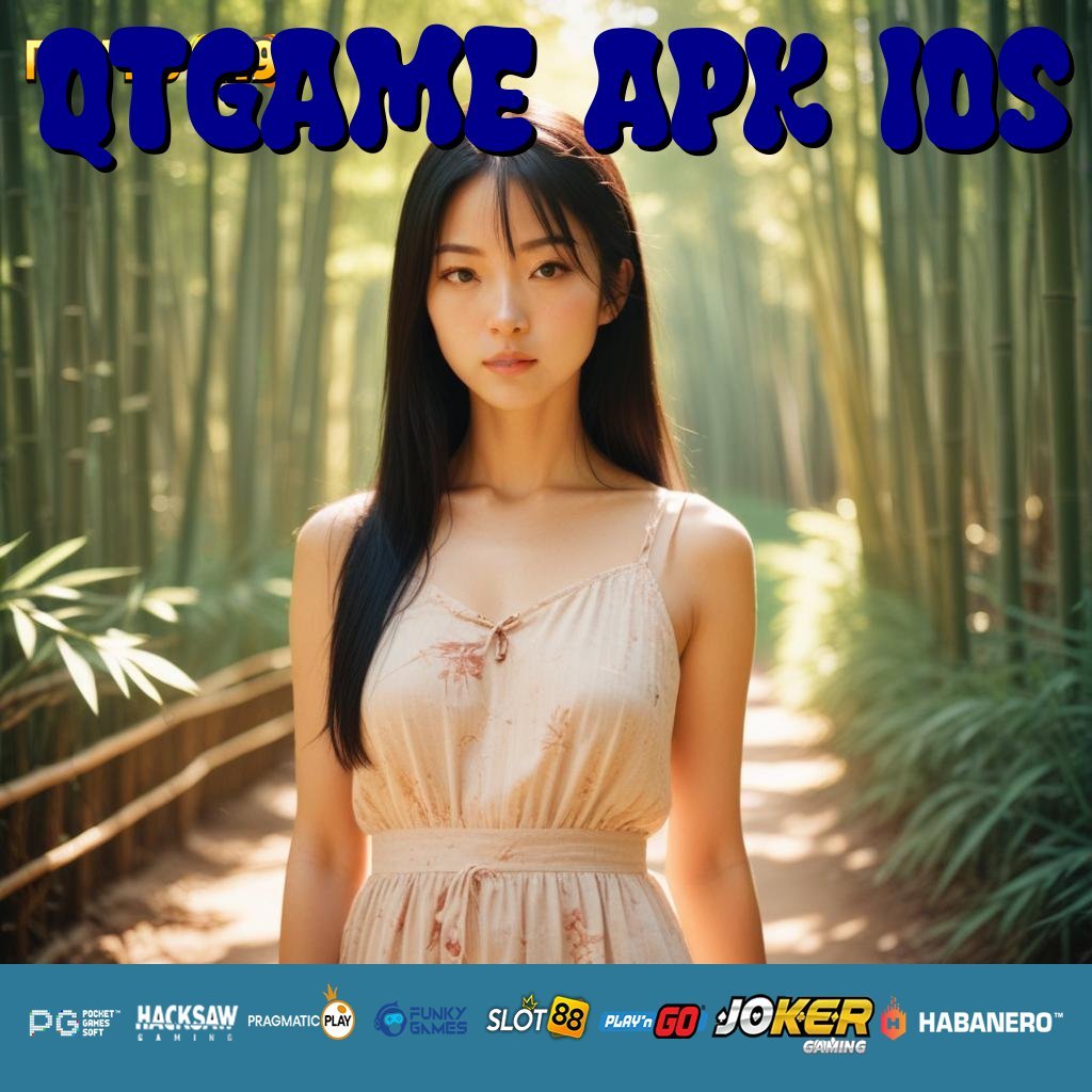 QTGAME APK IOS - APK Unggul untuk Login Tanpa Kendala di Android/iOS