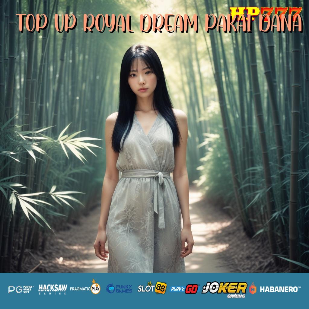 TOP UP ROYAL DREAM PAKAI DANA Software Gratis Pemasaran Spesial