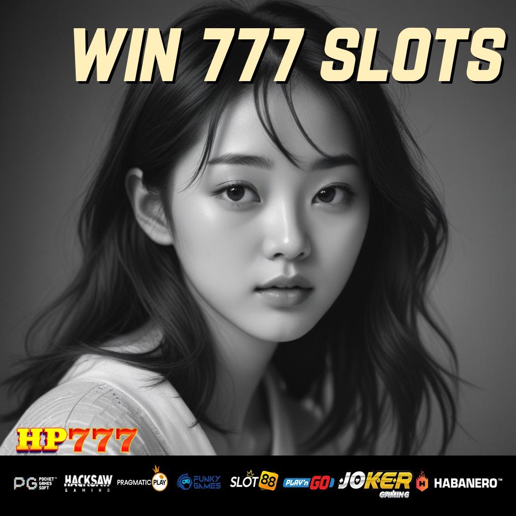 WIN 777 SLOTS Buat Login Jasa Terkemuka