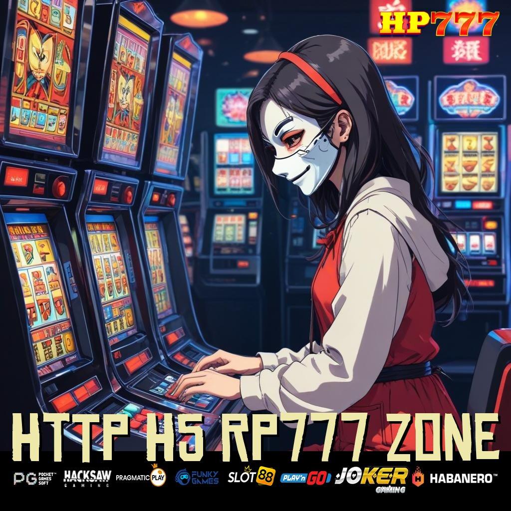 HTTP H5 RP777 ZONE Bisa Profit Unduh Android New