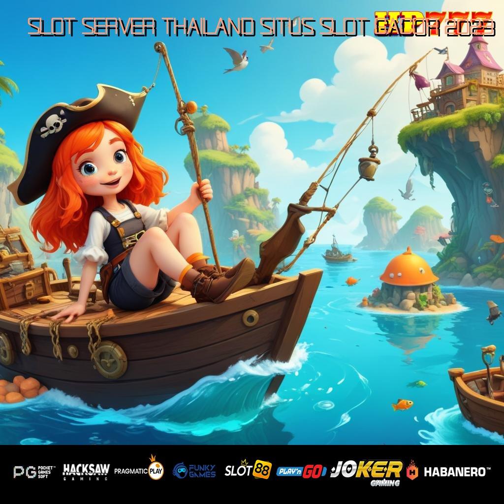 SLOT SERVER THAILAND SITUS SLOT GACOR 2023 Populer Manis Version 2.0 Terbaru